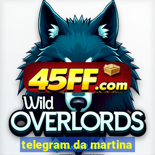 telegram da martina